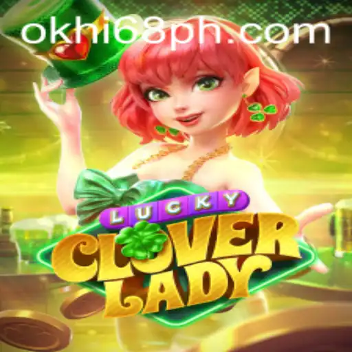 Explore the Enchanting World of LuckyCloverLady: A Hi68.COM Gaming Experience